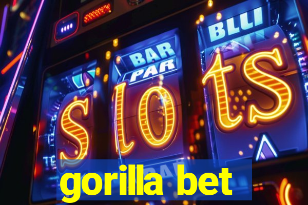 gorilla bet